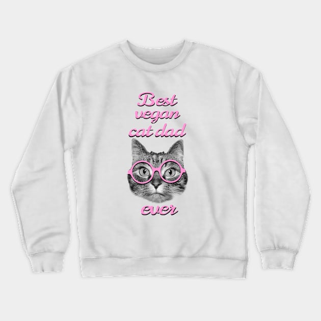 Best vegan cat dad ever Crewneck Sweatshirt by Purrfect